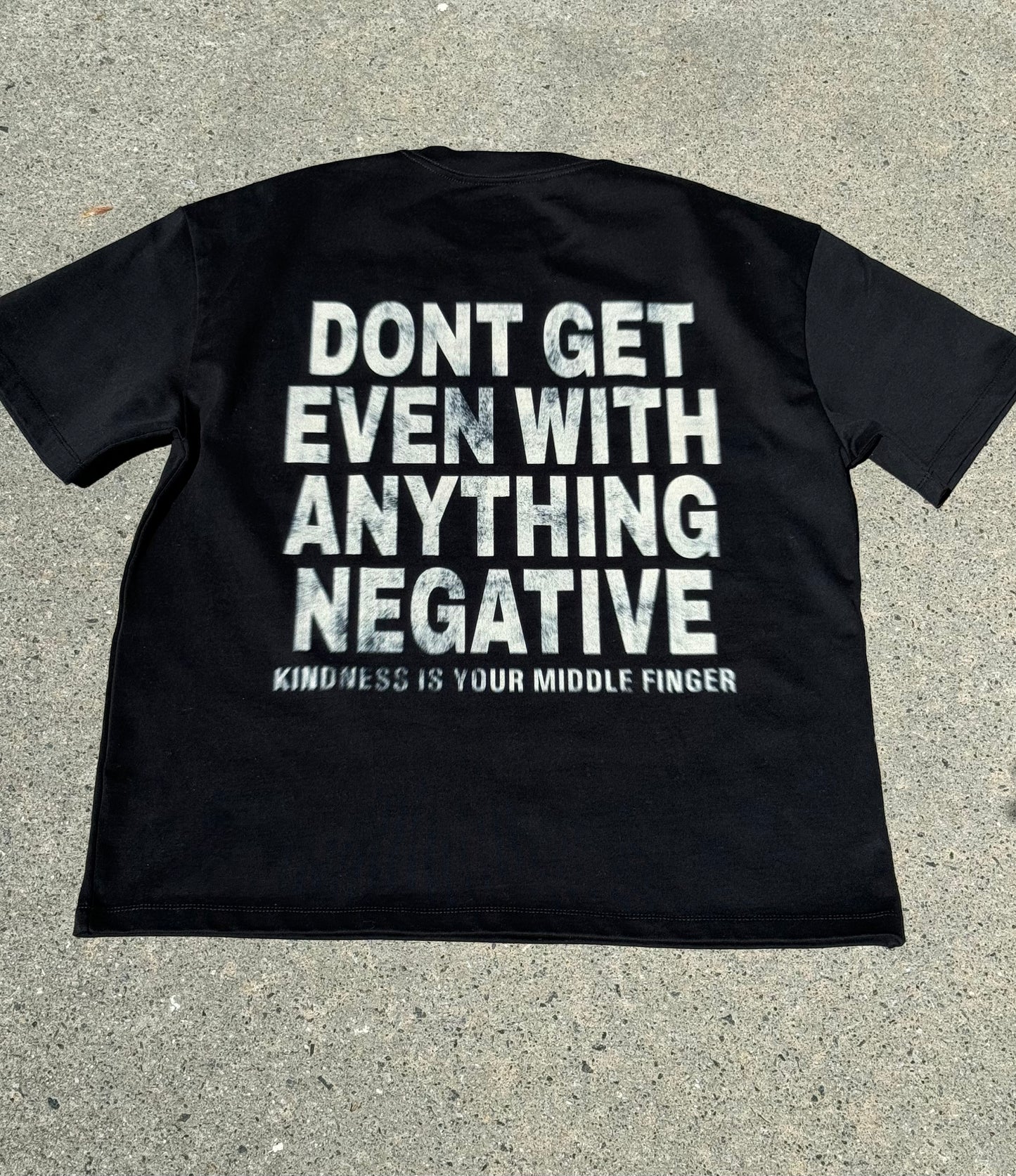 Dont Get Even Tee-CR