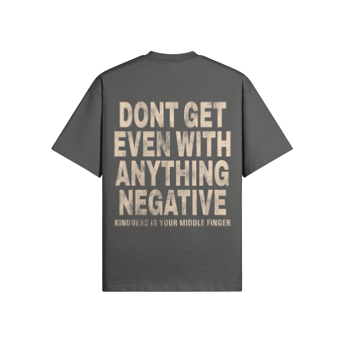 Dont Get Even Tee-CR